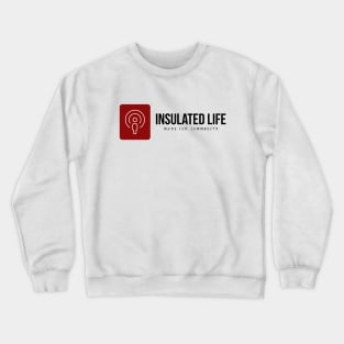 Insulated Life Podcast Crewneck Sweatshirt